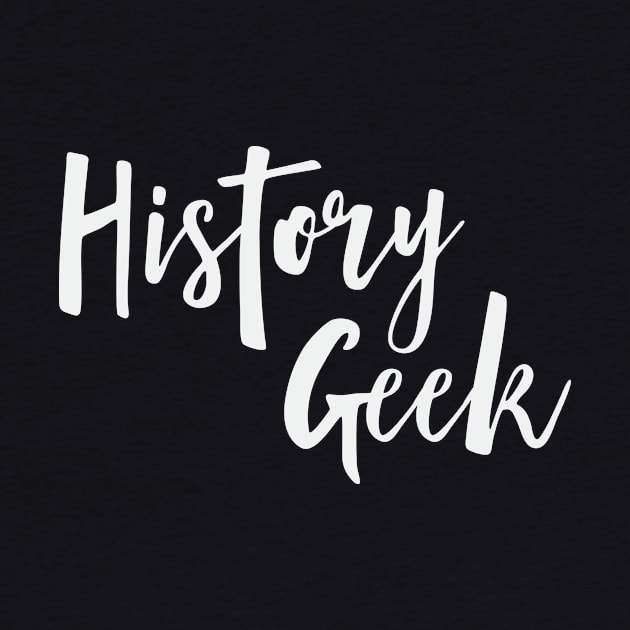 History Geek Funny Teacher Teaching Historical by Mellowdellow